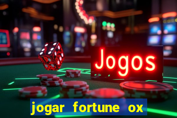 jogar fortune ox demo gratis